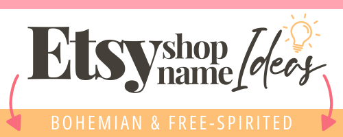 Etsy Shop Name Ideas for Bohemian & Free-Spirited Products