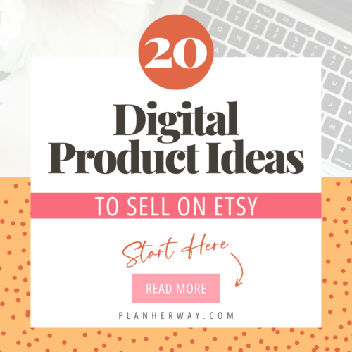 Digital Product Ideas to Sell on Etsy