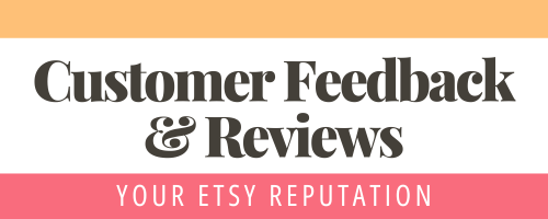 Handling Etsy Customer Feedback and Reviews