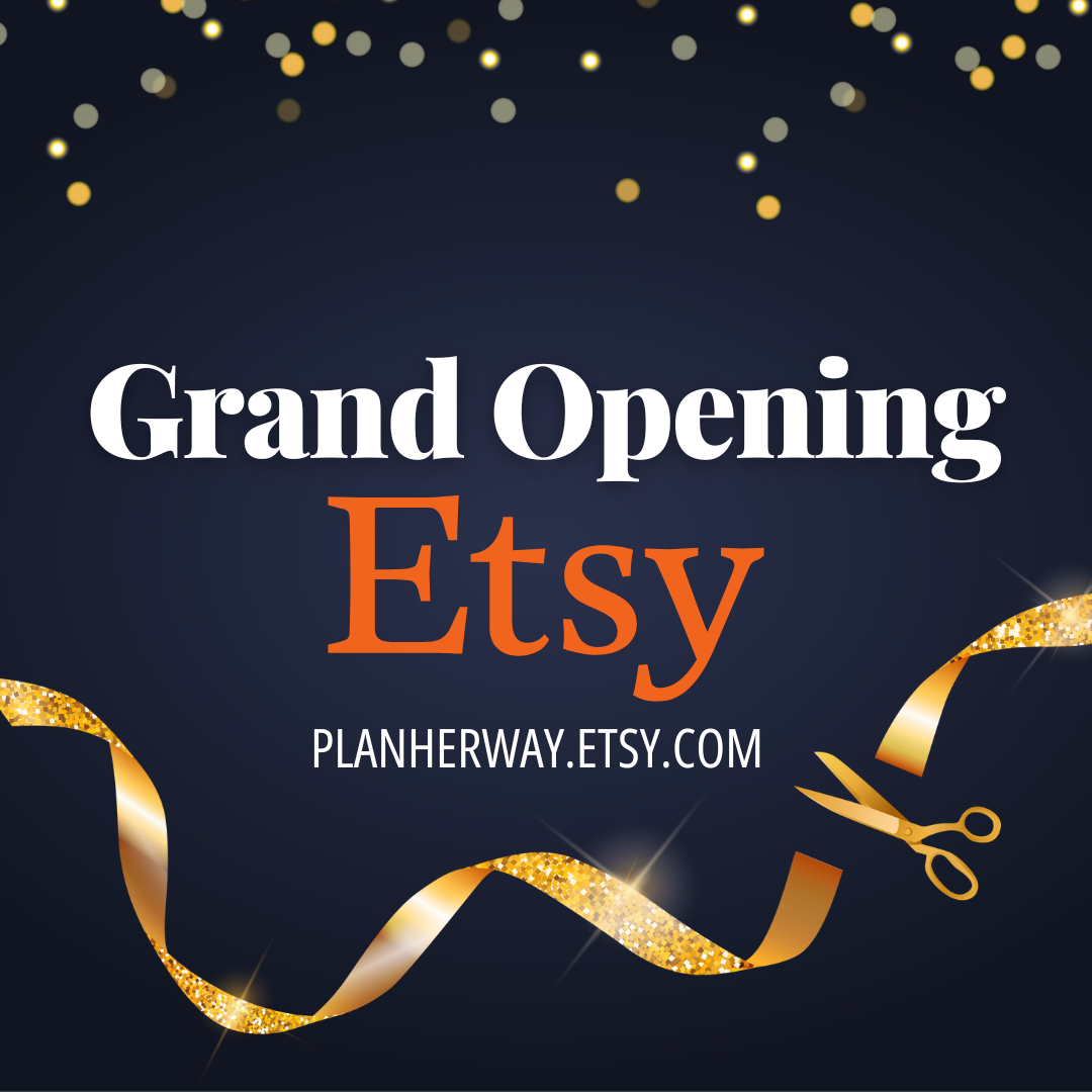 Grand Opening of my Etsy Shop Plan Her Way