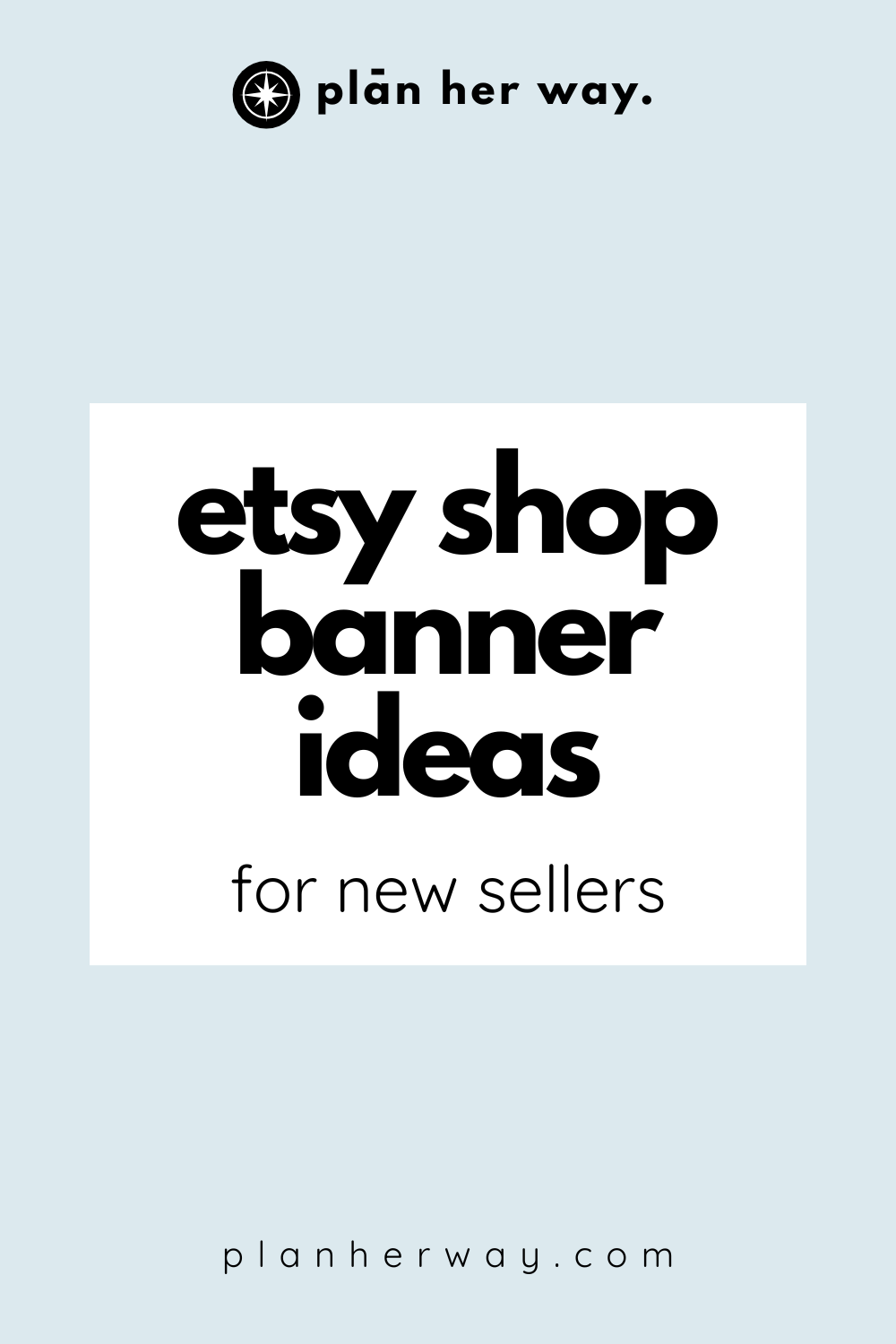 Soft blue image promoting banner design tips for Etsy sellers, featuring bold text and branding from planherway.com